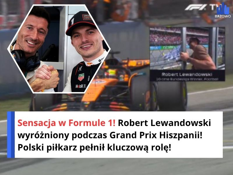 Sensacja w Formule 1! Robert Lewandowski wyróżniony podczas Grand Prix Hiszpanii! Polski piłkarz pełnił kluczową rolę!